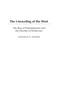 The Unraveling of the West : The Rise of Postmodernism and the Decline of Democracy