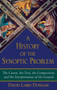 A History of the Synoptic Problem : The Canon, the Text, the Composition, and the Interpretation of the Gospels