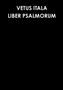 VETUS ITALA. LIBER PSALMORUM
