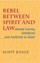 Rebel between Spirit and Law : Ahmad Zarruq, Sainthood, and Authority in Islam