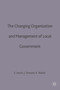 The Changing Organisation and Management of Local Government