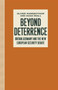 Beyond Deterrence : Britain, Germany and the New European Security Debate