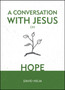 A Conversation With Jesus??? on Hope