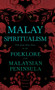 Malay Spiritualism - With Some Other Notes on the Folklore of the Malaysian Peninsula (Folklore History Series)