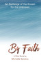 By Faith : An Exchange of the Known for the Unknown