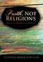 Faith, Not Religions : A Collection of Essays