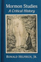 Mormon Studies : A Critical History