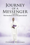 Journey of a Messenger : The Rise from Sin to the Grace of God'