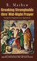 Breaking Strongholds Thro' Mid-Night Prayer : Turning Your Disappointments to Appointments