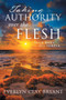 Taking Authority Over the Flesh : Your Body, His Temple