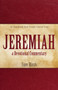 Jeremiah, a Devotional Commentary : An Inspirational Guide through Troubled Times