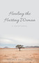Healing the Hurting Woman : A Devotional