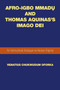 Afro-Igbo Mmad&7909; and Thomas Aquinas's Imago Dei : An Intercultural Dialogue on Human Dignity