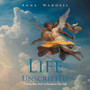 Life Unscripted : Finding Your Voice to Transform Your Life