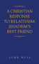 A Christian Response to Relativism : Jihadism's Best Friend