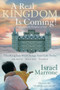 A Real Kingdom Is Coming! : Truths about the Kingdom of God