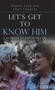 Let's Get to Know Him : A Journey to Knowing God