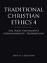 Traditional Christian Ethics 4 : Vol. Four: The Negative Commandments - Prohibitions