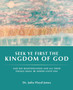 Seek Ye First the Kingdom of God : And His Righteousness and All These Things Shall Be Added Unto You