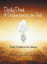 Daily Dose of Dependence on God : Daily Devotional for Women: Are You in a Storm? Seek God's Sunshine to Bring You Through