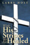With His Stripes We Are Healed