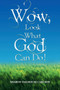 Wow, Look What God Can Do!