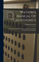 Watson's Manual Of Calisthenics : A Systematic Drill-book Without Apparatus, For Schools, Families, And Gymnasiums by J Madison 1 Watson - Hardback