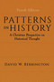 Patterns in History : A Christian Perspective on Historical Thought