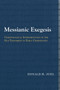 Messianic Exegesis : Christological Interpretation of the Old Testament in Early Christianity