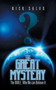The Great Mystery : The Bible: Why We Can Believe It