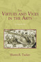 The Virtues and Vices in the Arts