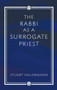 The Rabbi as a Surrogate Priest