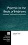 Polemic in the Book of Hebrews : Anti-Judaism, Anti-Semitism, Supersessionism? : 64
