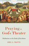 Praying in God's Theater