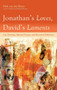 Jonathan's Loves, David's Laments