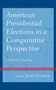 American Presidential Elections in a Comparative Perspective : The World Is Watching