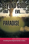 Beyond Good and Evil..... Is Paradise : Unveiling the Original Garden in Eden.....