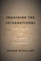 Imagining the International : Crime, Justice, and the Promise of Community