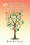 Life : The Gift that Keeps on Giving: Volume One: Finding Your Way