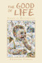 The Good of Life : Essays in Metaphysics