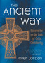 The Ancient Way : Discoveries on the Path of Celtic Christianity
