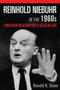 Reinhold Niebuhr in the 1960s : Christian Realism for a Secular Age