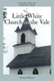 Little White Church in the Vale : Reflections on Small-Town Faith
