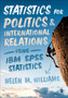 Statistics for Politics and International Relations Using IBM SPSS Statistics