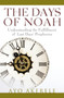 The Days of Noah : Understanding the Fulfillment of Last Days Prophecies