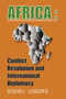 Africa : Conflict Resolution And International Diplomacy