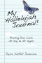My Hallelujah Journal! : Praising You Lord, All Day & All Night