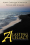 A Lasting Legacy : A Helpful Guide as You Walk the Pathways of Life