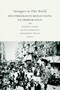 Strangers in This World : Multireligious Reflections on Immigration
