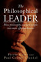 The Philosophical Leader : How Philosophy Can Turn People Into More Effective Leaders